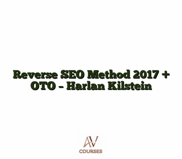 Reverse SEO Method 2017 + OTO - Harlan Kilstein