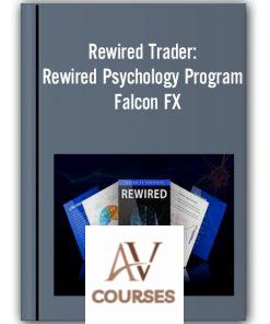 Rewired Trader Rewired Psychology Program Falcon Fx