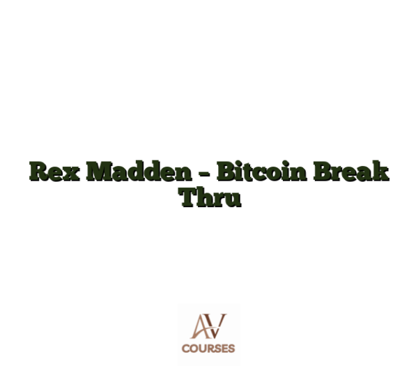 Rex Madden - Bitcoin Break Thru