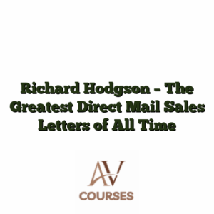 Richard Hodgson - The Greatest Direct Mail Sales Letters of All Time