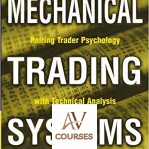 Mechanical Trading Systems: Pairing Trader Psychology with Technical Analysis