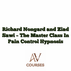 Richard Nongard and Ziad Sawi - The Master Class In Pain Control Hypnosis