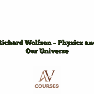 Richard Wolfson - Physics and Our Universe