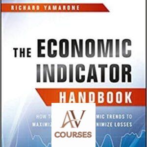 The Economic Indicator Handbook: How to Evaluate Economic Trends to Maximize Profits and Minimize Losses