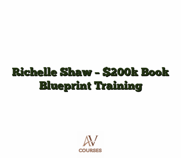 Richelle Shaw - $200k Book Blueprint Training