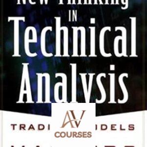 New Thinking in Technical Analysis: Trading Models from the Masters