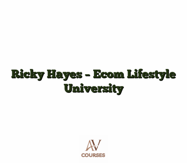 Ricky Hayes - Ecom Lifestyle University
