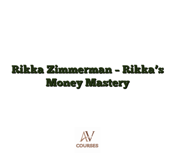 Rikka Zimmerman - Rikka’s Money Mastery