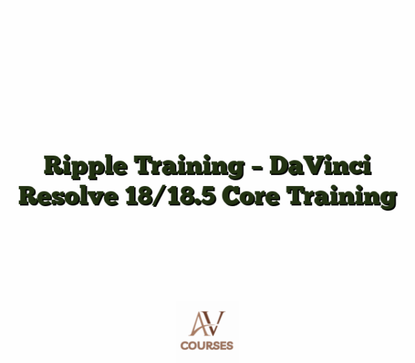 Ripple Training - DaVinci Resolve 18/18.5 Core Training