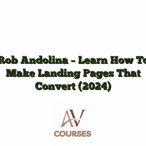 Rob Andolina - Learn How To Make Landing Pages That Convert (2024)