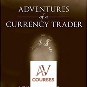 Adventures of a Currency Trader: A Fable about Trading, Courage, and Doing the Right Thing