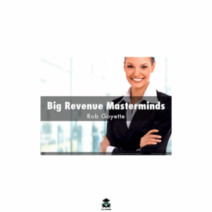 Rob Goyette – Big Revenue Masterminds