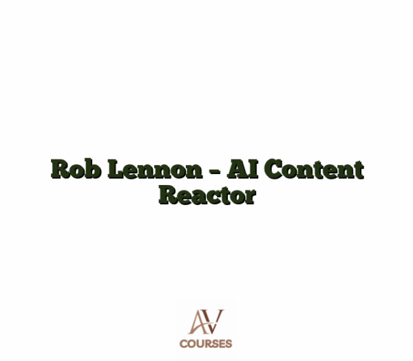 Rob Lennon - AI Content Reactor