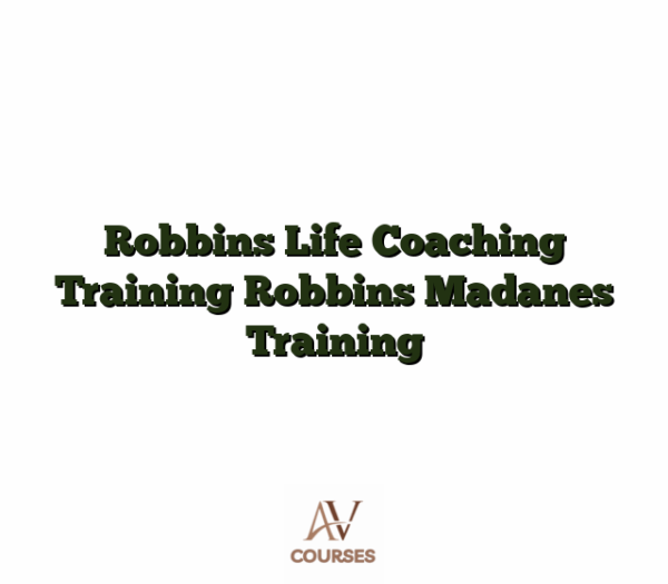 Robbins Life Coaching Training Robbins Madanes Training