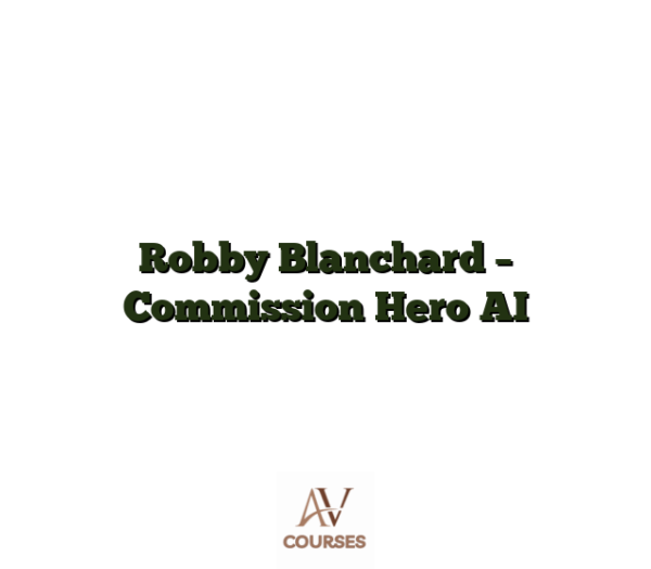 Robby Blanchard - Commission Hero AI