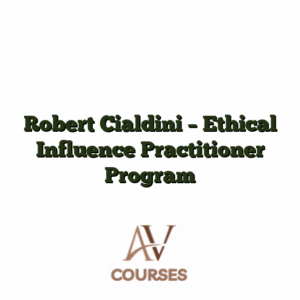 Robert Cialdini - Ethical Influence Practitioner Program