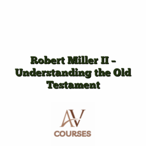 Robert Miller II - Understanding the Old Testament