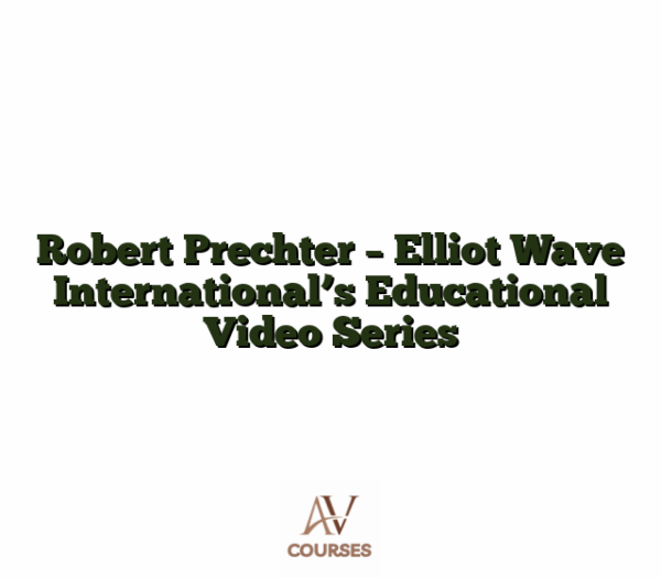 Robert Prechter - Elliot Wave International's Educational Video Series