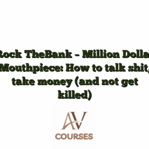 Rock TheBank - Million Dollar Mouthpiece: How to talk shit, take money (and not get killed)