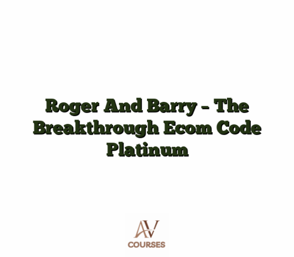 Roger And Barry - The Breakthrough Ecom Code Platinum