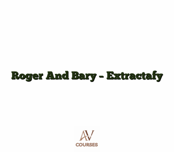 Roger And Bary - Extractafy