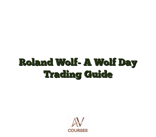 Roland Wolf- A Wolf Day Trading Guide