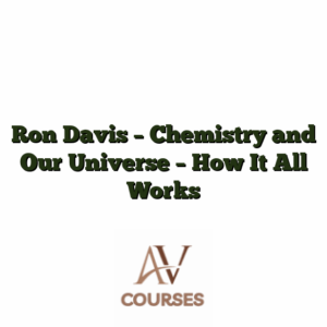 Ron Davis - Chemistry and Our Universe - How It All Works