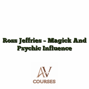Ross Jeffries - Magick And Psychic Influence