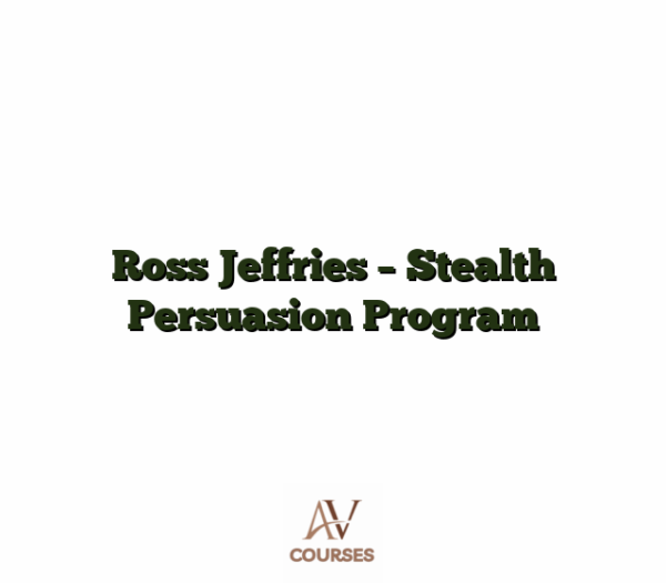Ross Jeffries - Stealth Persuasion Program