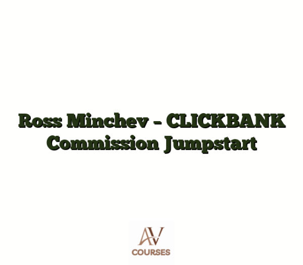 Ross Minchev - CLICKBANK Commission Jumpstart