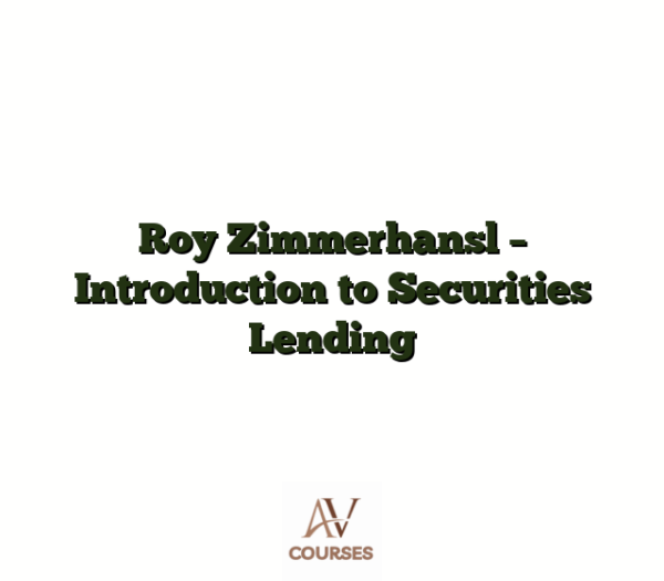 Roy Zimmerhansl - Introduction to Securities Lending