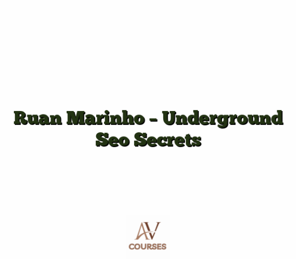 Ruan Marinho - Underground Seo Secrets