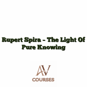 Rupert Spira - The Light of Pure Knowing