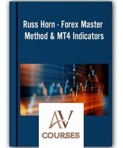 Russ Horn – Forex Master Method & MT4 Indicators