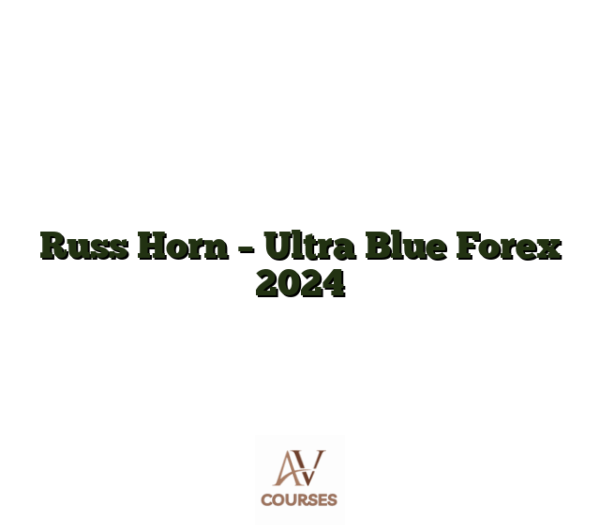 Russ Horn - Ultra Blue Forex 2024