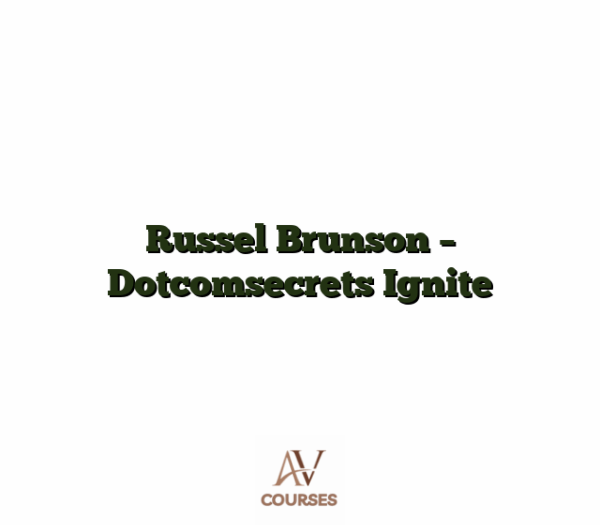 Russel Brunson - Dotcomsecrets Ignite