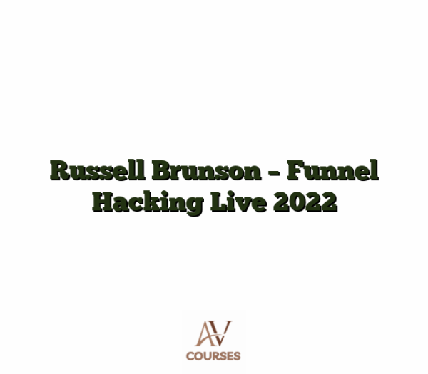Russell Brunson - Funnel Hacking Live 2022