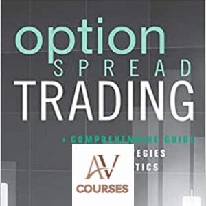 Option Spread Trading: A Comprehensive Guide to Strategies and Tactics