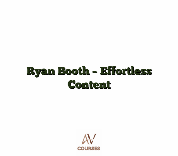 Ryan Booth - Effortless Content