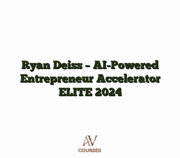 Ryan Deiss - AI-Powered Entrepreneur Accelerator ELITE 2024