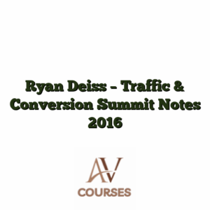 Ryan Deiss - Traffic & Conversion Summit Notes 2016