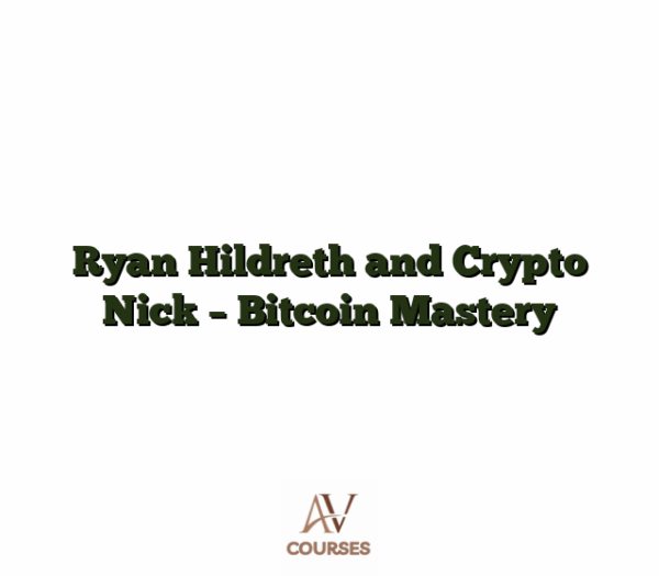 Ryan Hildreth and Crypto Nick - Bitcoin Mastery