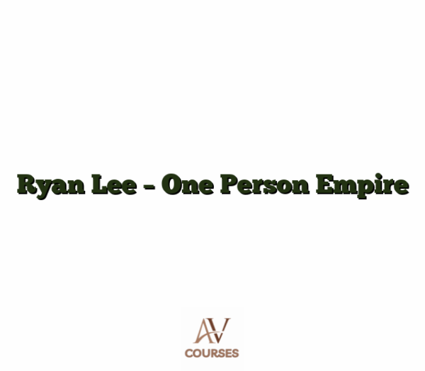 Ryan Lee - One Person Empire