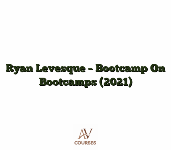 Ryan Levesque - Bootcamp On Bootcamps (2021)