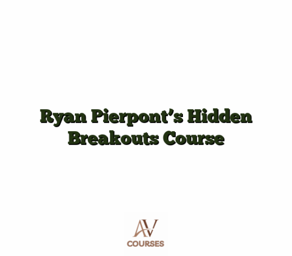 Ryan Pierpont's Hidden Breakouts Course
