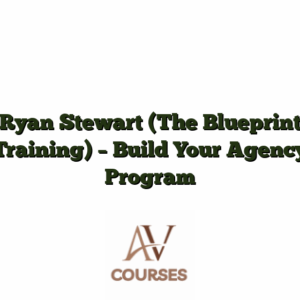 Ryan Stewart (The Blueprint Training) - Build Your Agency Program