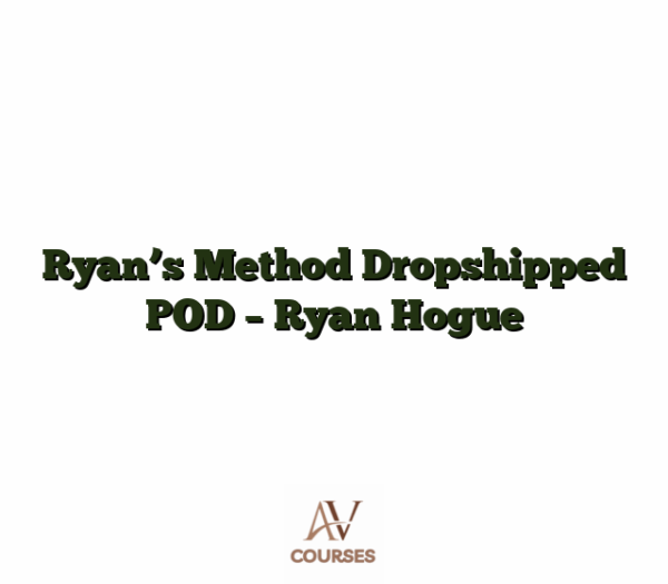 Ryan's Method Dropshipped POD - Ryan Hogue