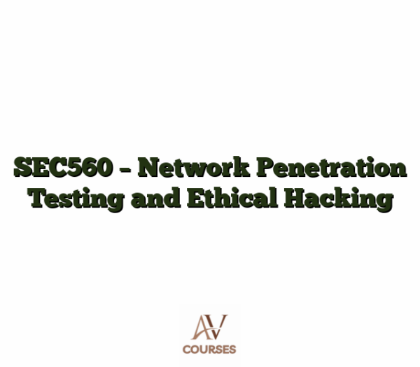 SEC560 - Network Penetration Testing and Ethical Hacking