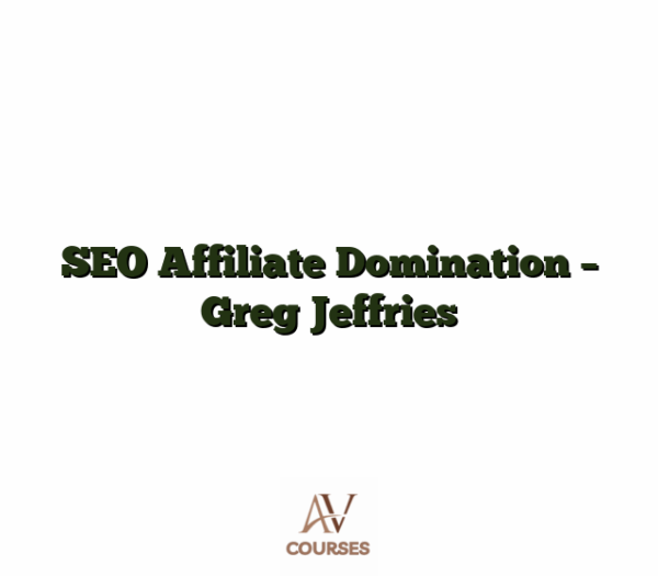 SEO Affiliate Domination - Greg Jeffries