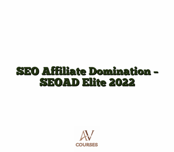 SEO Affiliate Domination - SEOAD Elite 2022